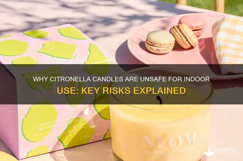 why can t you burn citronella candles indoors