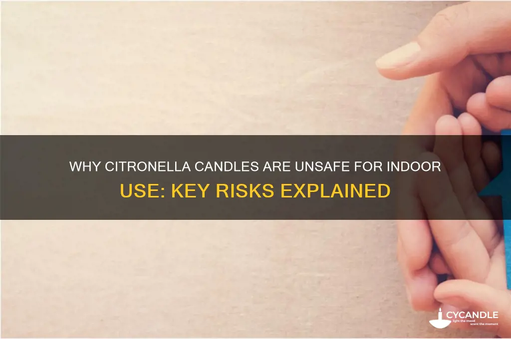 why cant i burn citronella candles indoors
