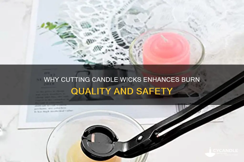 why di i cut candle wick