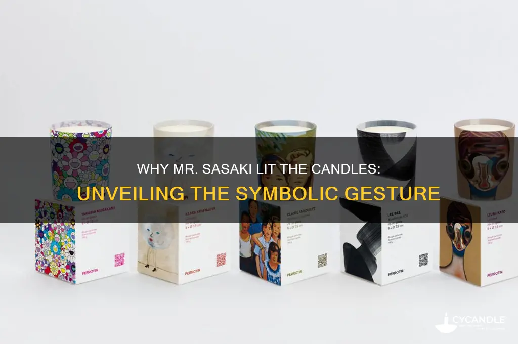 why did mr sasaki light the candles