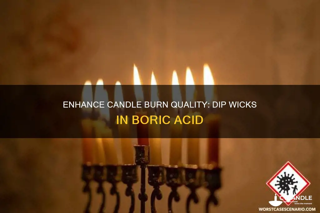 why dip candle wicks in boric acid