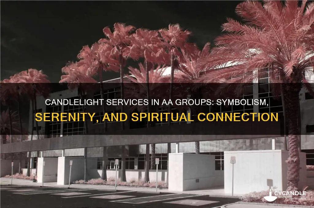 why do aa groups have candle light services
