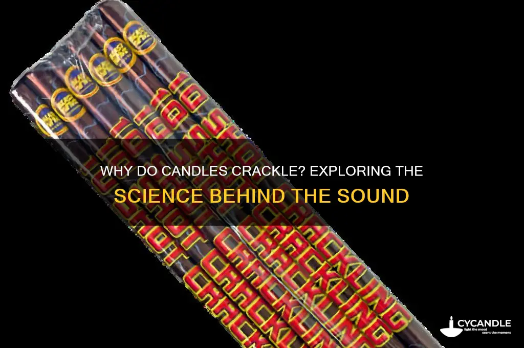 why do candles make a crackling noise
