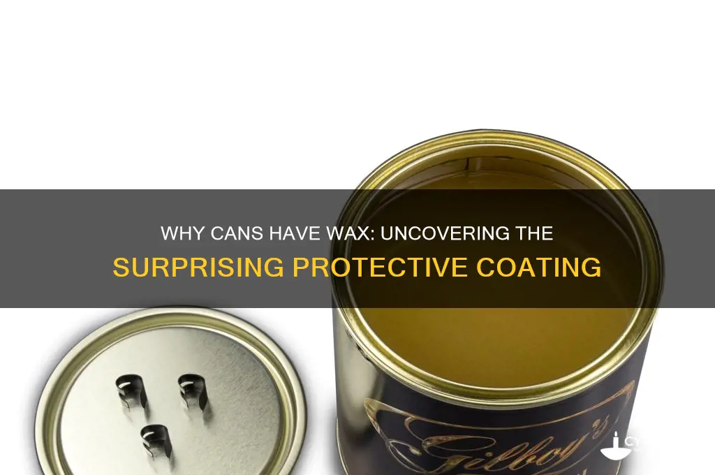 why do cans have wax on them
