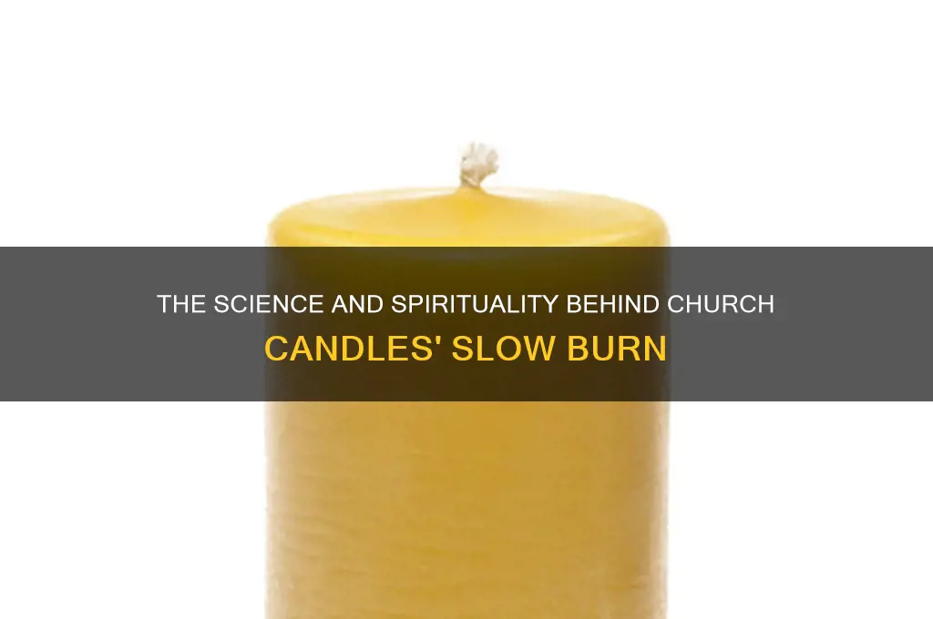 why do church candles burn slowly