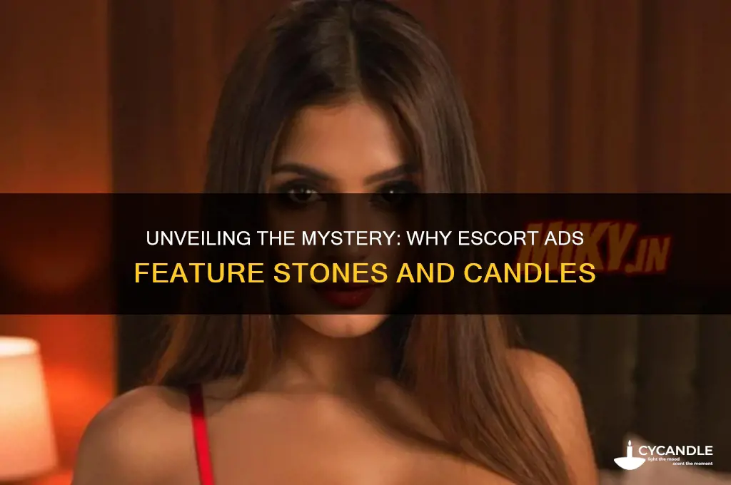 why do escort ads use stones and candles