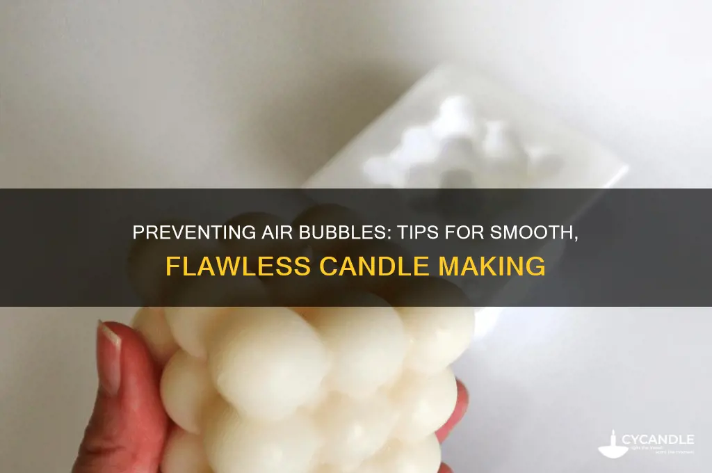 why do i get air bubble in my candles