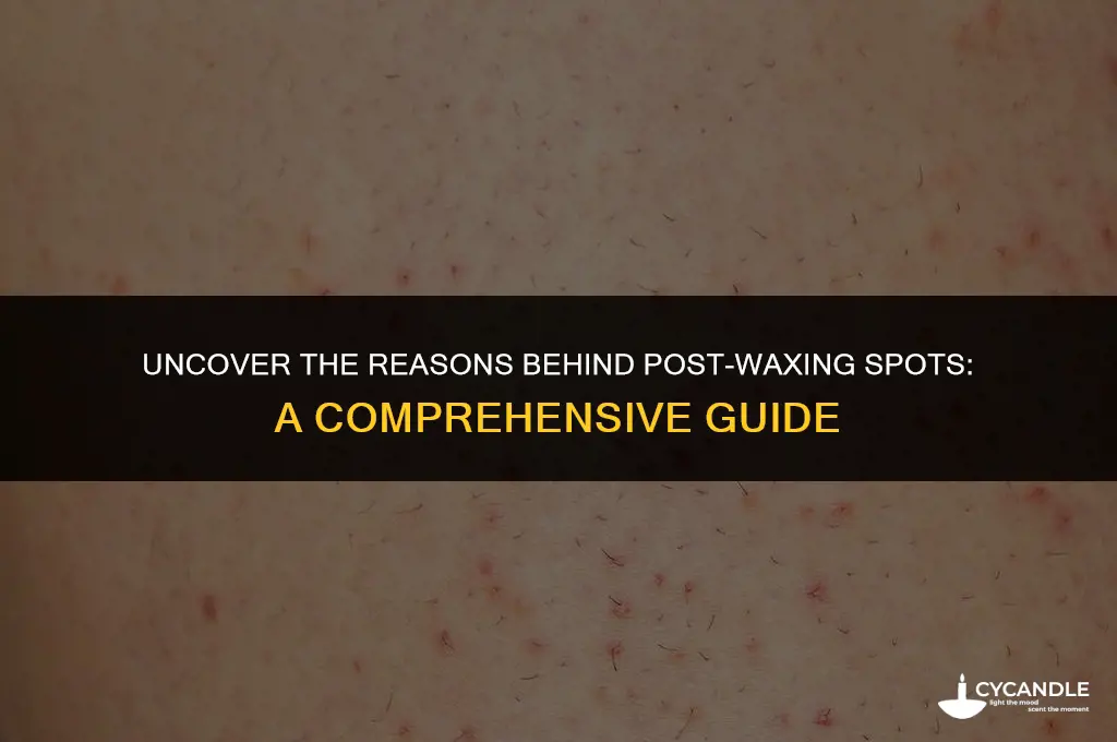why do i get spots after waxing