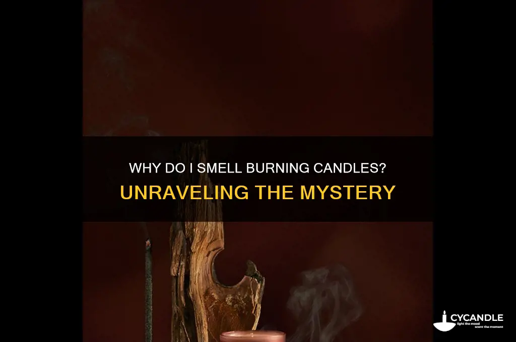 why do i smell burning candles