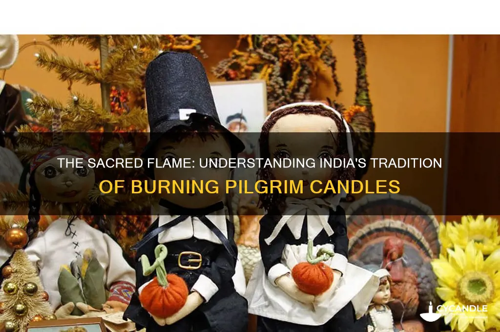 why do indians burn pilgrim candles
