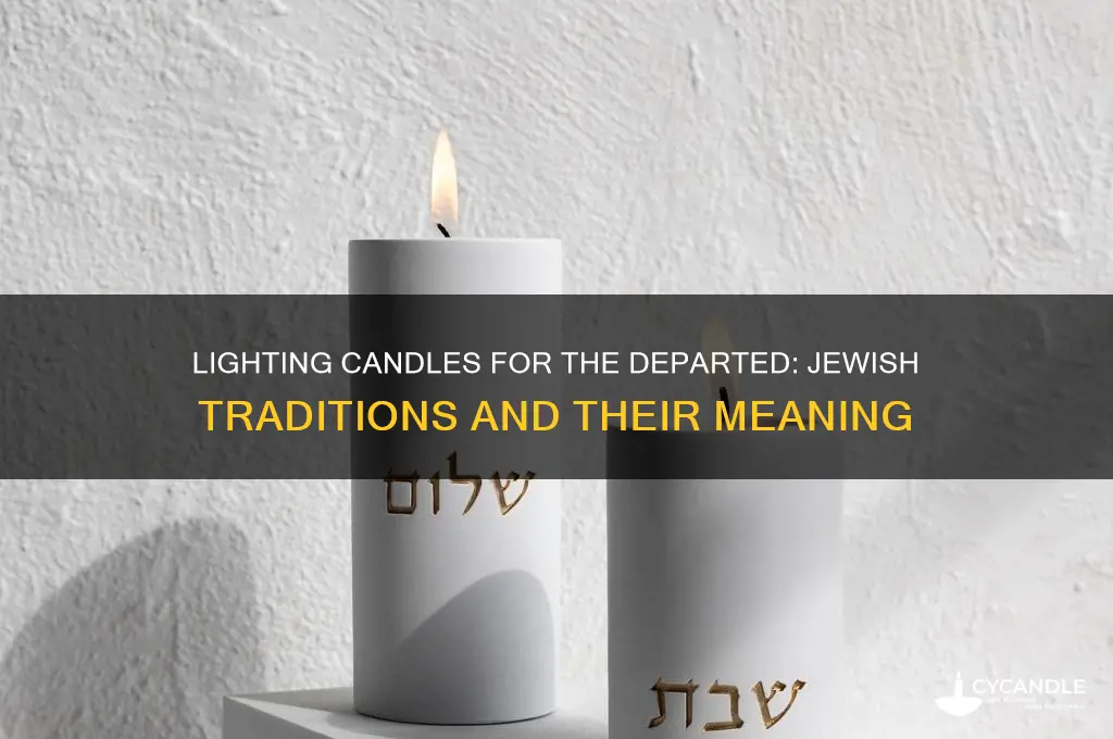 why do jews light candles for the dead