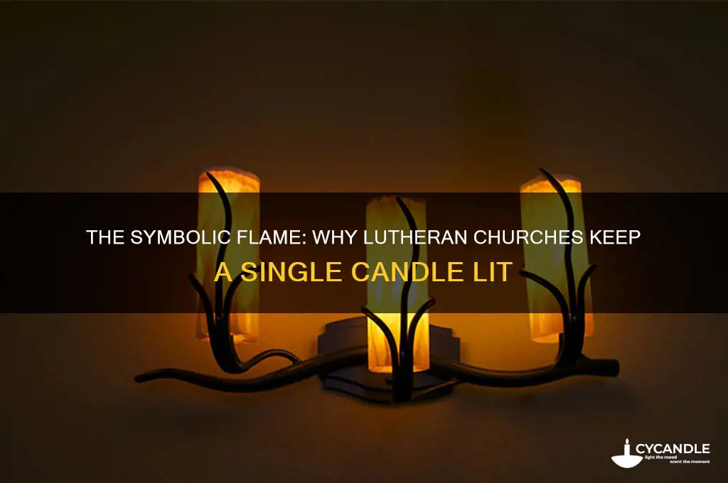 why do lutheran churches have one candle burning