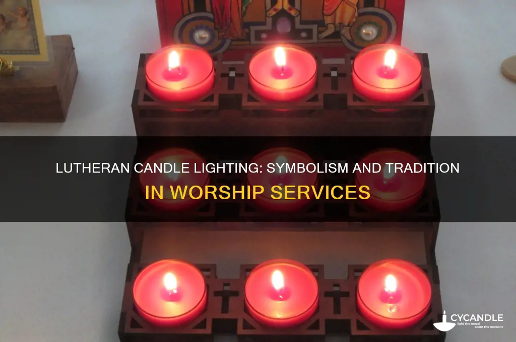 why do lutherans light candles at the beginning of service