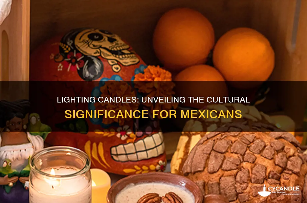 why do mexicans light candles