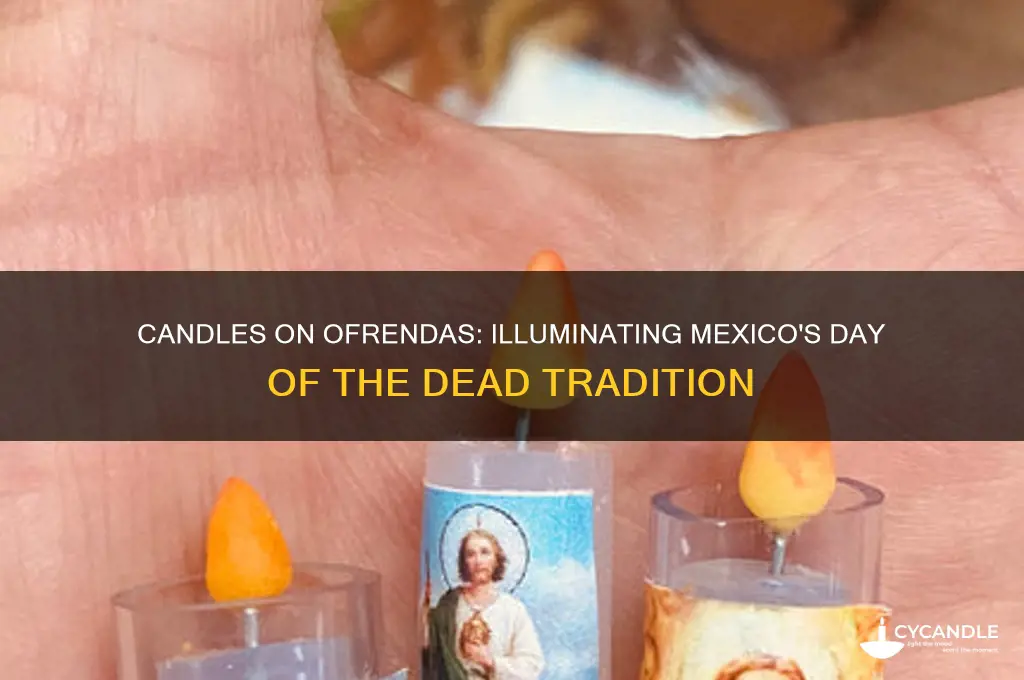 why do mexicans put candles on ofrenda