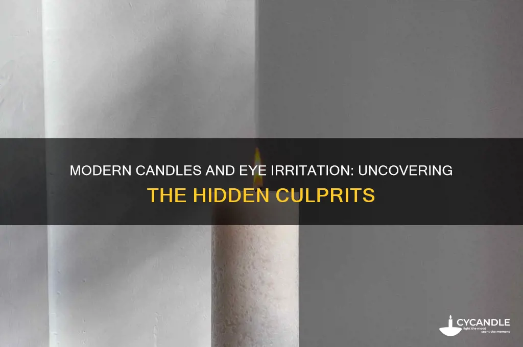 why do modern candles burn your eyes