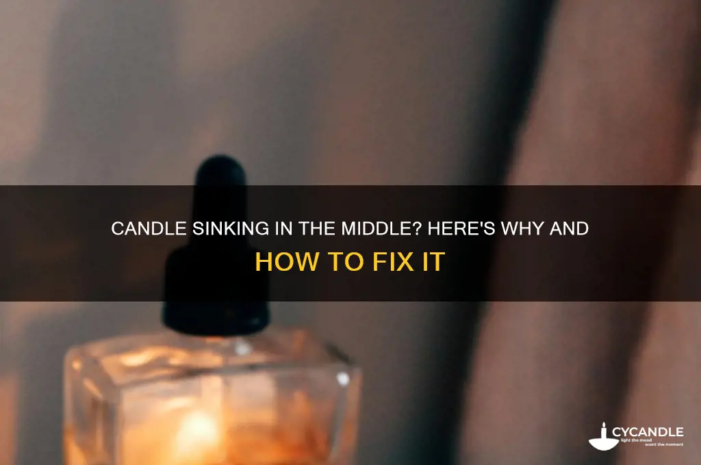 why do my candle sink in the middle when burning