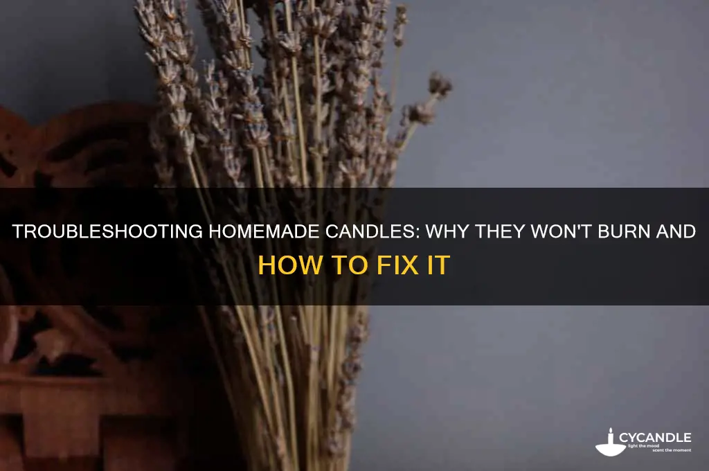 why do my homemade candles not burn