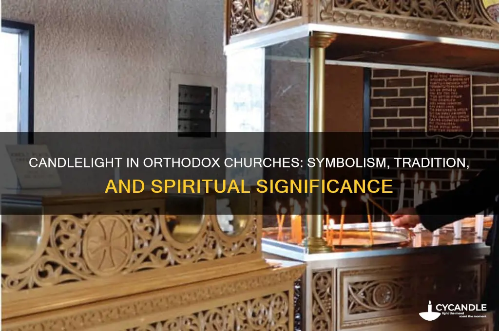 why do orthodox churches have candle light