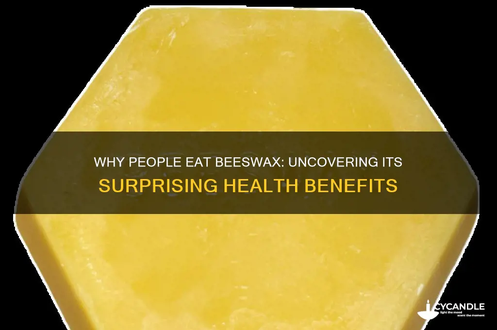 why do people eat beeswax