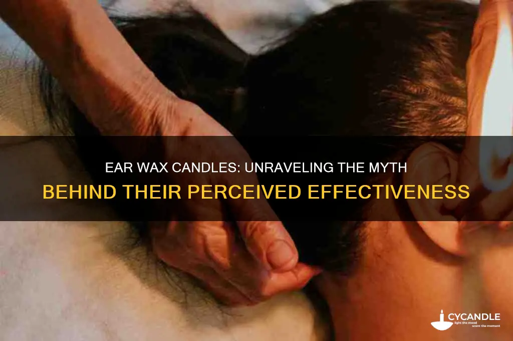 why do people think ear wax candles actually work
