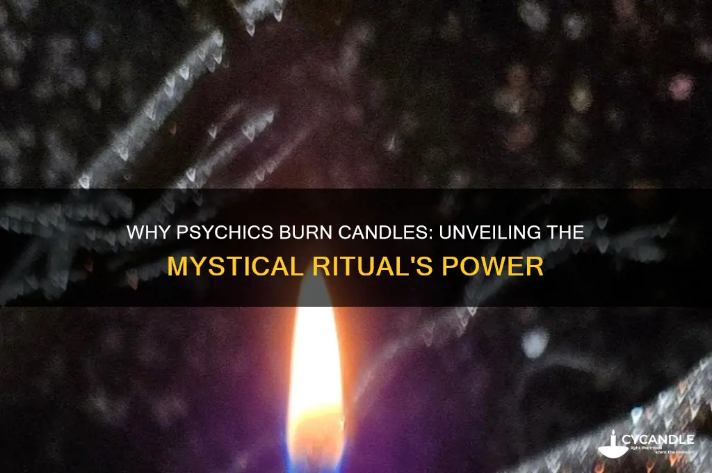 why do psychics burn candles