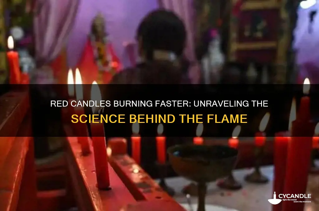 why do red candles burn faster