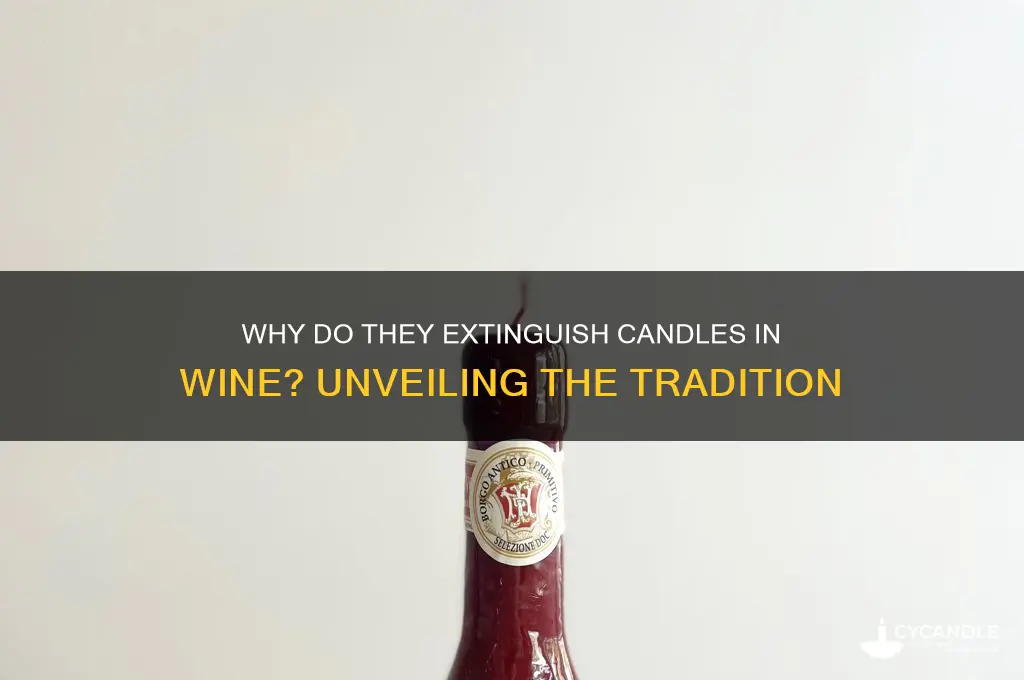 why do they put the candle out in the wine