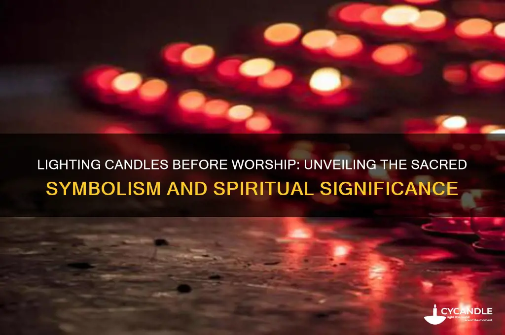 why do we light candles before worship