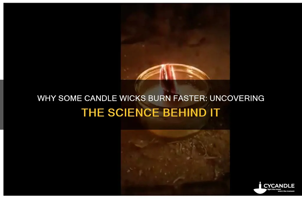 why do wicks burn faster in certrain candles