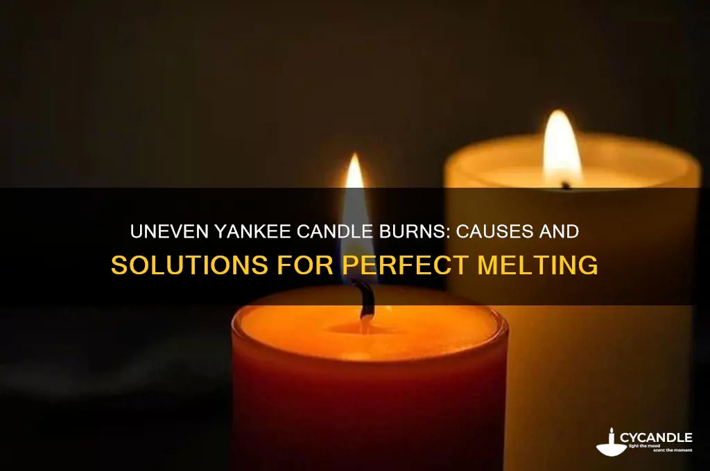 why do yankee candles not burn evenly