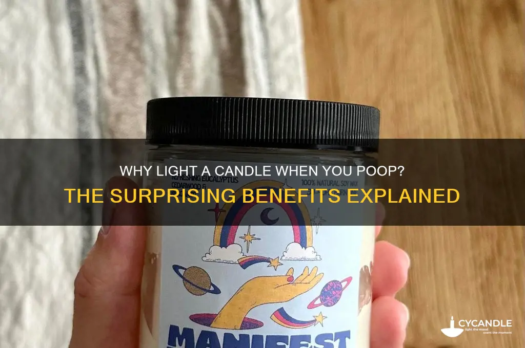 why do you light a candle then you poop