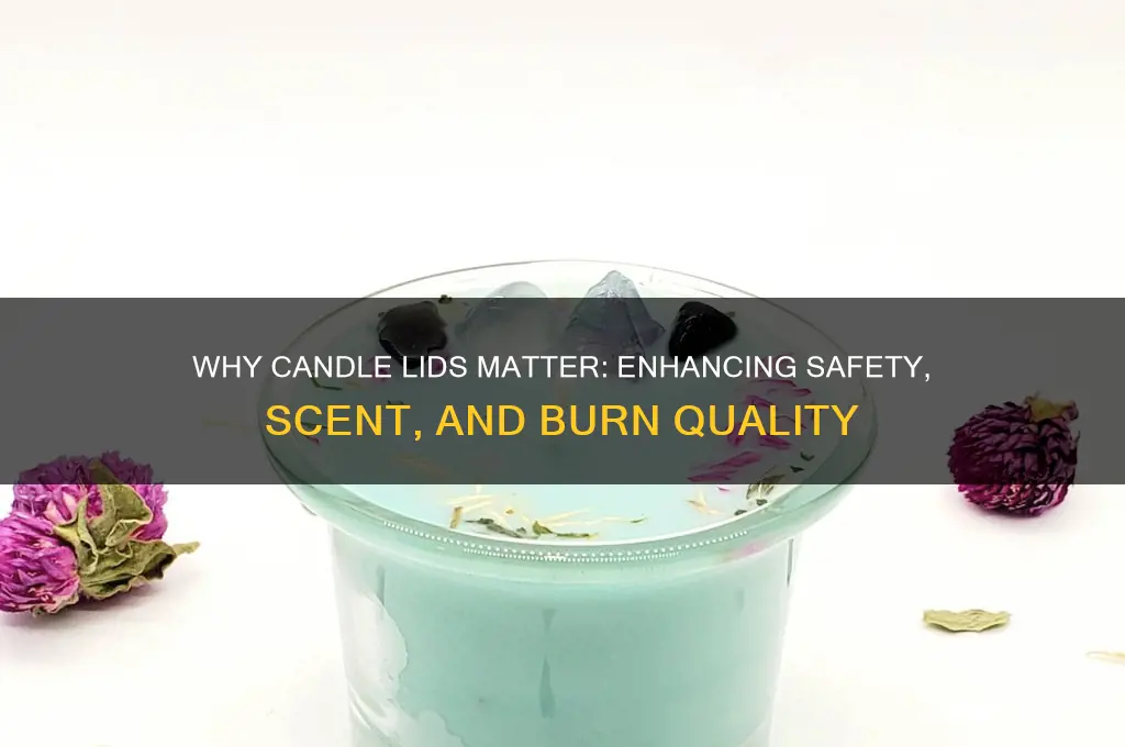 why do you put lids on candles
