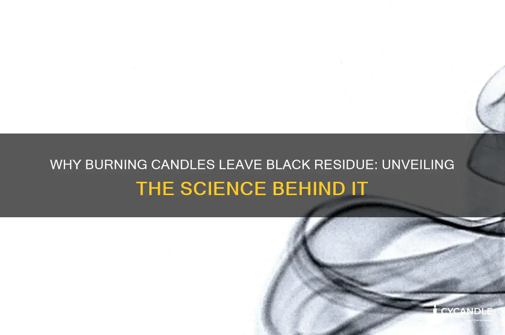 why does a burning candle leave a black residue