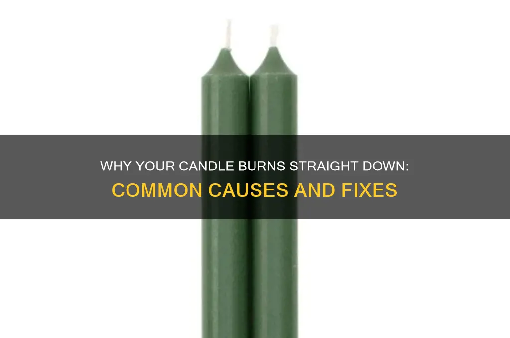 why does my candle burn straight down