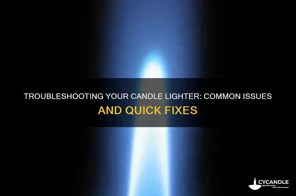 why does my candle lighter not work