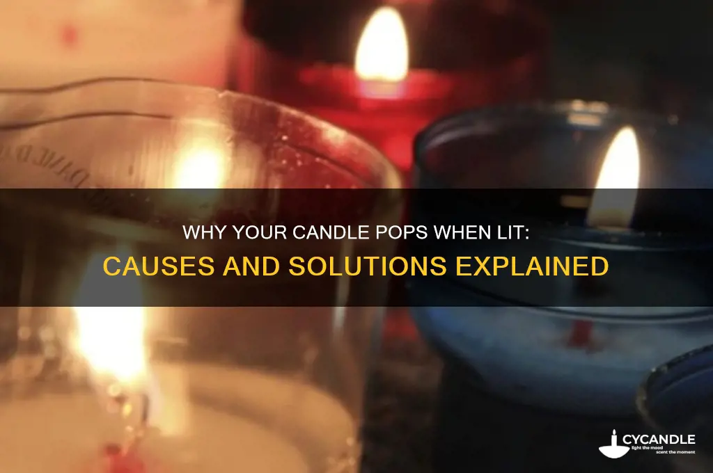 why does my candle pop when i light it