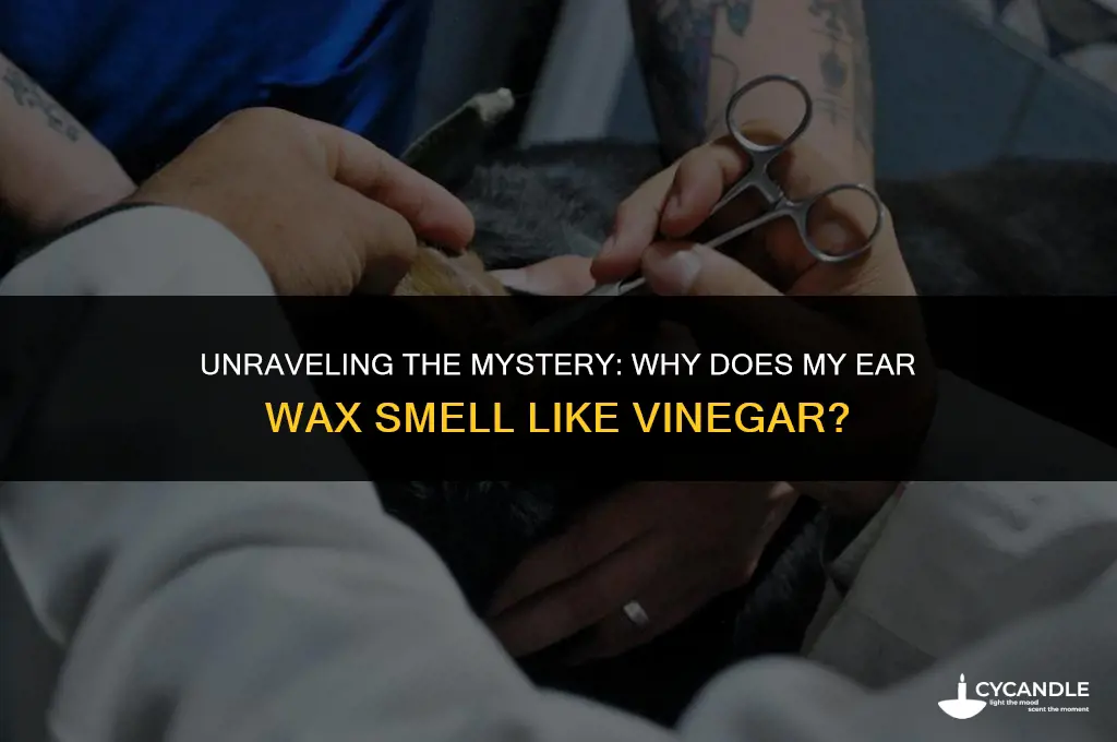why does my ear wax smell like vinegar