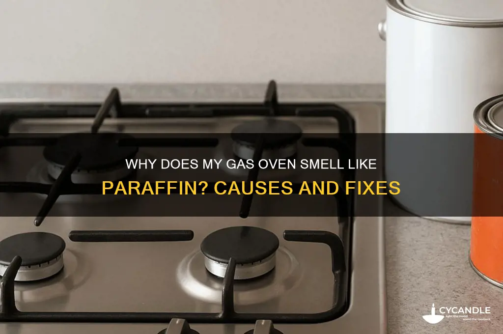 why does my gas oven smell like paraffin