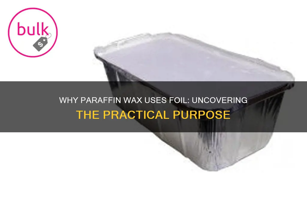 why does paraffin wax have foil