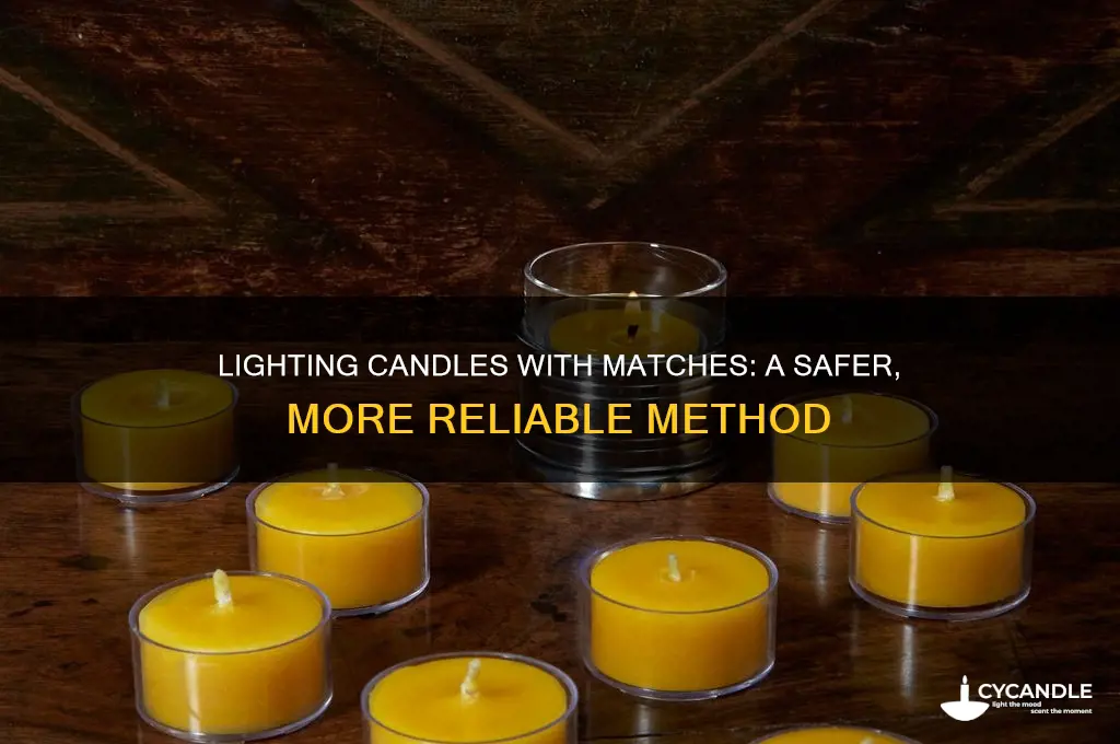 why is it better to light candles with match