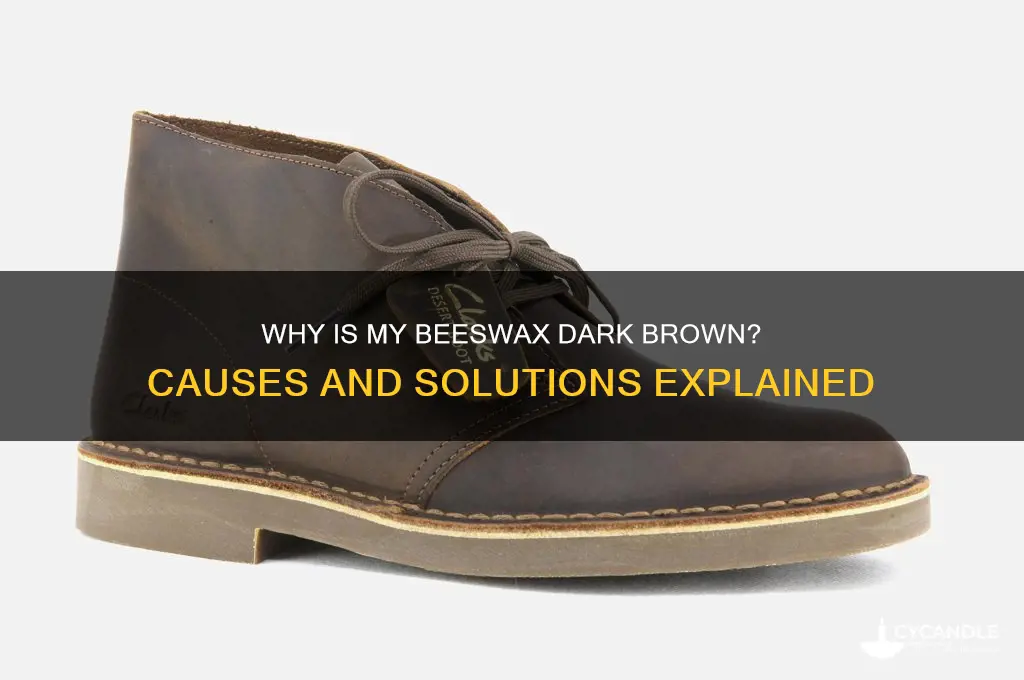why is my beeswax dark brown