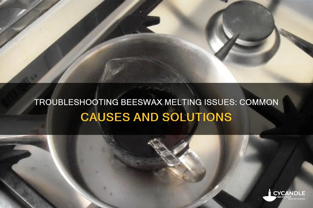 why is my beeswax not melting