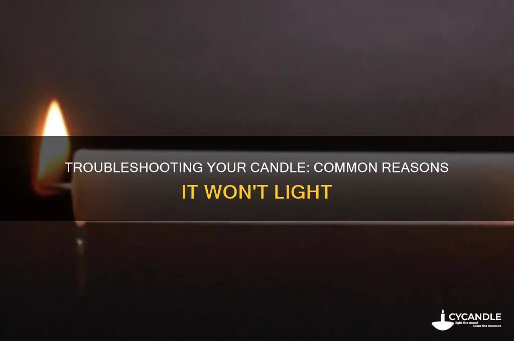 why is my candle not lighting