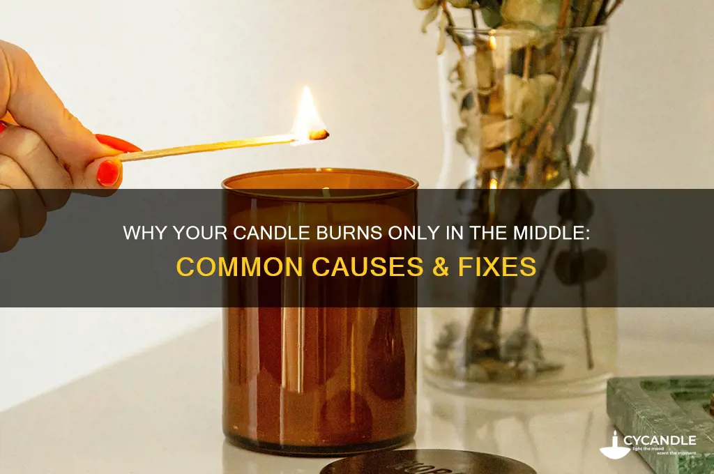 why is my candle only burning in the middle