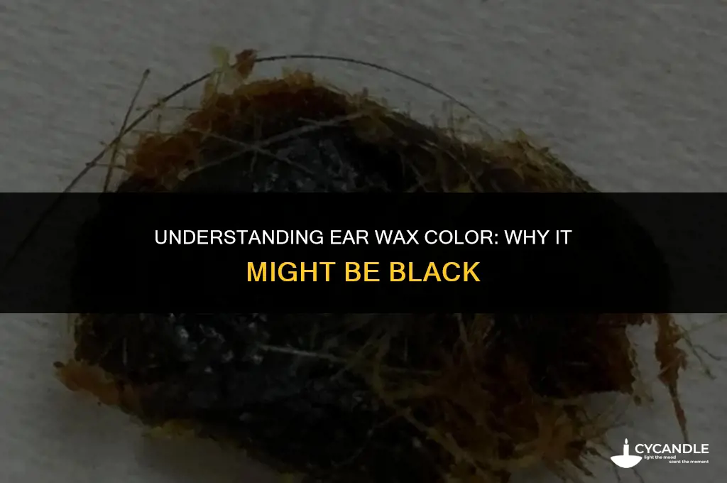 why is my ear wax black