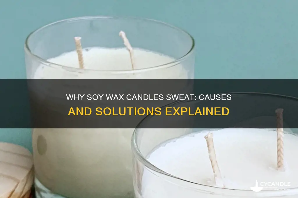 why is my soy wax candle sweating