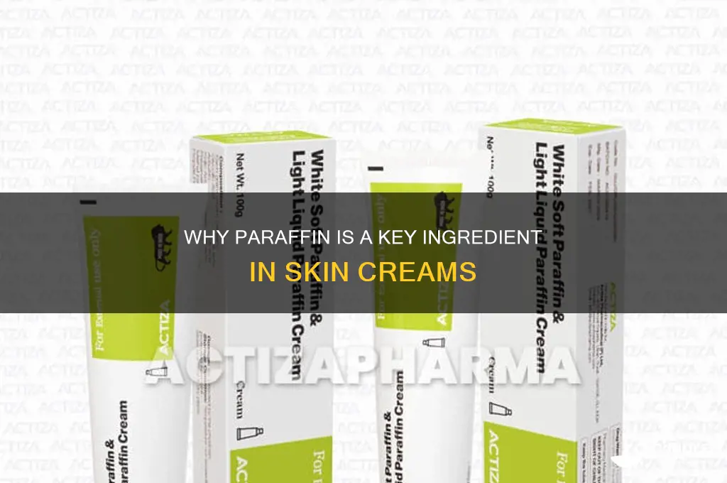 why is paraffin used in skin cream