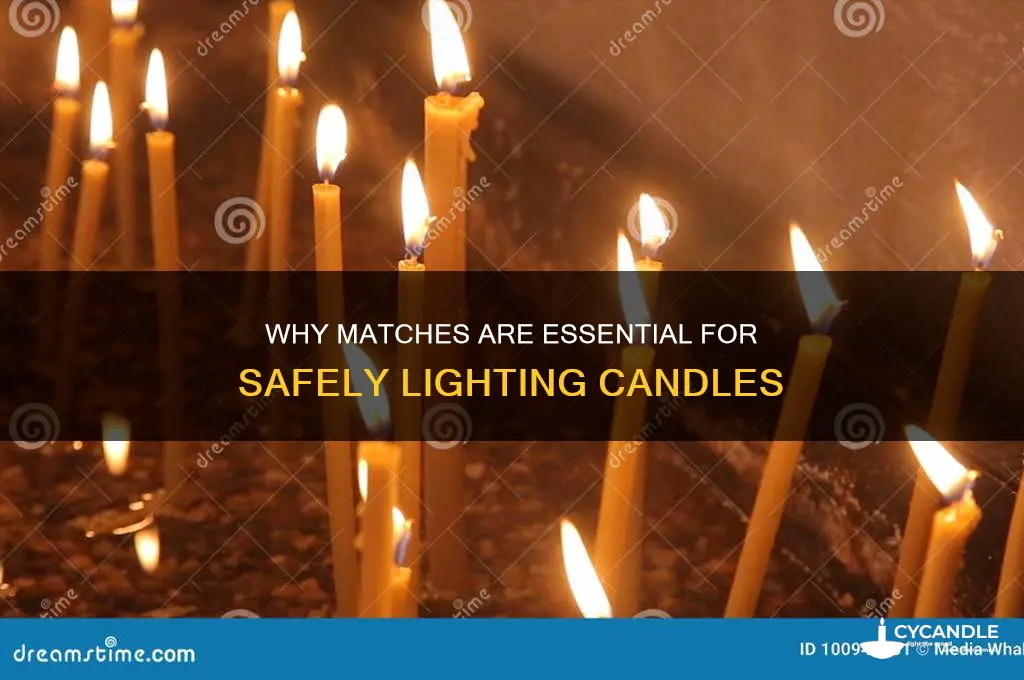why must you use a match to start candle burning
