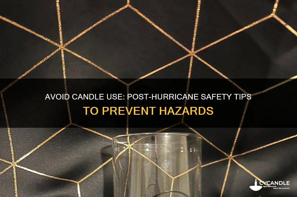 why not light a candle during or after hurricaine